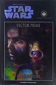 Vector Prime. La Nueva Orden Jedi | 28542 | Salvatore R.A