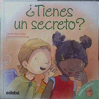 Tienes un secreto? | 151315 | Moore-Mallinos, Jennifer/Ilustradora Marta Fábrega