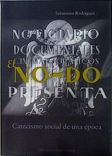 El NO-DO: catecismo social de una época | 146548 | Rodríguez, Saturnino