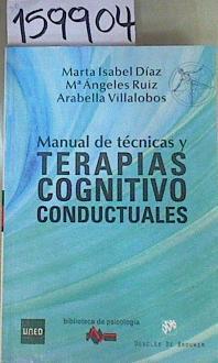 Manual de técnicas y terapias cognitivo conductuales | 159904 | Díaz García, Marta Isabel/Ruiz Fernández, María Ángeles/Villalobos Crespo, Arabella