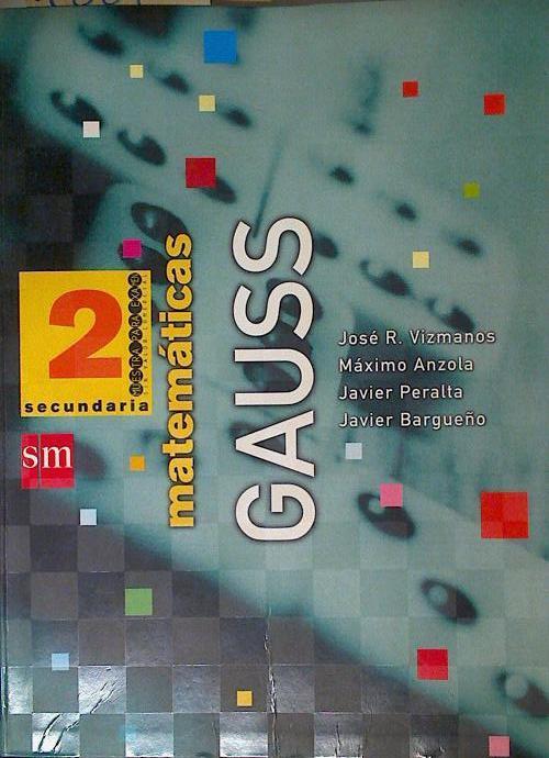 Matemáticas Gauss 2 ESO | 122788 | Vizmanos, José Ramon/Maximo Anzola/Javier Bargueño, Javier Peralta