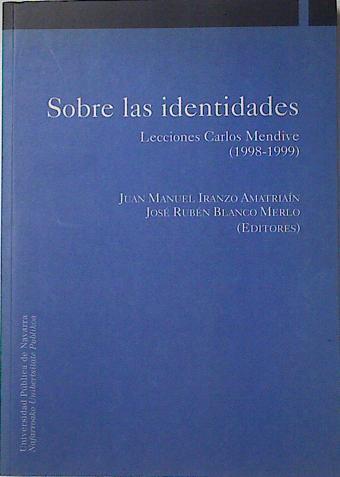 Sobre las identidades: lecciones Carlos Mendive (1998-1999) | 124698 | Iranzo Amatriain, Juan Manuel/Blanco Merlo, José Rubén