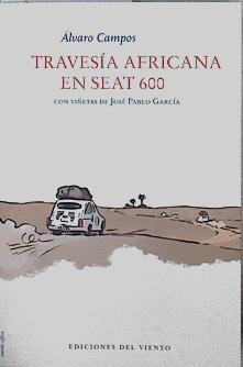 Travesía africana en Seat 600 . Con viñetas de José Pablo García | 145448 | Campos, Álvaro/José Pablo García ( ILustrador)