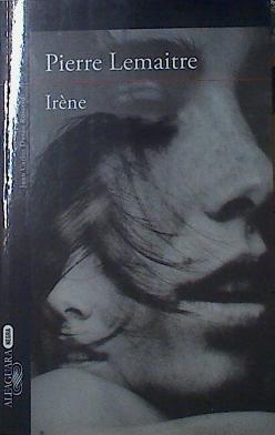 Irene (Un caso del comandante Camille Verhoeven 1) | 123142 | Lemaitre, Pierre