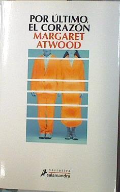 Por último, el corazón | 135720 | Atwood, Margaret (1939-)