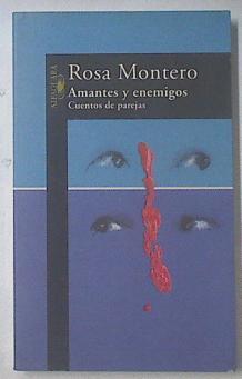 Amantes Y Enemigos Cuentos De Parejas | 10727 | Montero Rosa