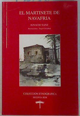 El martinete de Navafría | 130660 | Sanz, Ignacio/Angel Cristobal ( Ilustraciones)