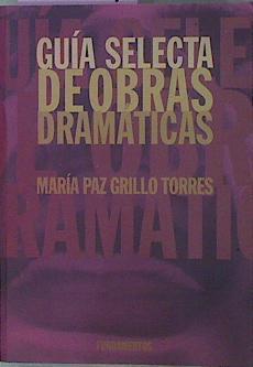 Guía Selecta De Obras Dramáticas | 57587 | Grillo Torres María Paz