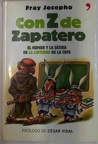 Con Z de Zapatero: el humor y la sátira de La Linterna de la COPE | 129376 | Fray Josepho