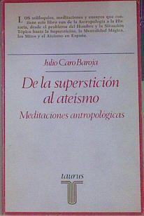 De La Superstición Al Ateísmo (Meditaciones Antropológicas) | 52000 | Caro Baroja Julio