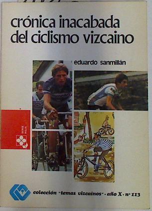 Cronica inacabada del ciclismo vizcaino | 111343 | Eduardo Sanmillán