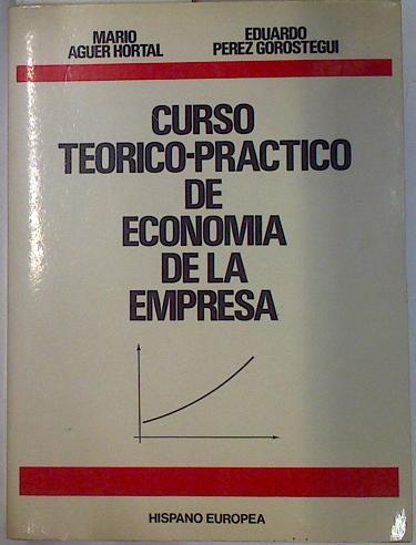 Curso teórico-práctico de economía de la empresa | 131547 | Aguer Hortal, Mario/Pérez Gorostegui, Eduardo