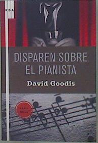 Disparen sobre el pianista | 153103 | Goodis, David