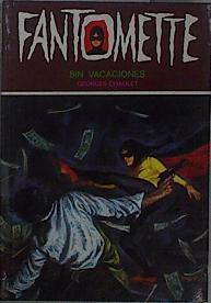 Fantomette sin vacaciones | 148230 | Chaulet, Georges/Traductora Mª Laura Boxch/Ilustrador Jaime Blasco