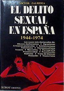 Delito sexual en España (1944-1974), el | 144297 | Zalbidea Gomez, Victor