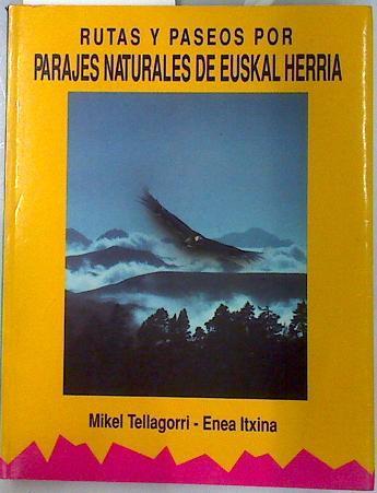 Rutas y paseos por parajes naturales de Euskal Herria | 70999 | Tellagorri, Mikel/Itxina, Enea
