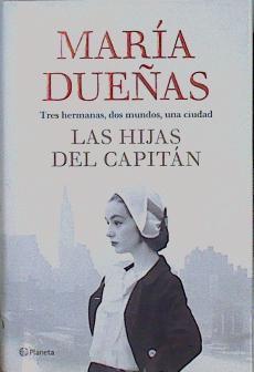 Las hijas del capitán | 149237 | Dueñas, María (1964-)