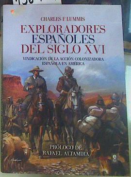Exploradores españoles del siglo XVI : vindicación de la acción colonizadora española en América | 156494 | Lummis, Carlos F.