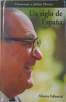 Un siglo de España Homenaje a Julian Marias | 137052 | VVAA