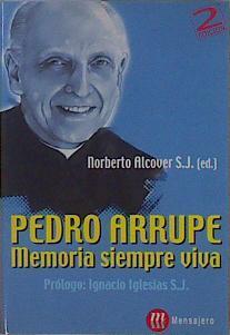 Pedro Arrupe: memoria siempre viva | 150307 | Camiña Abajas, Ángel