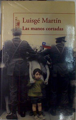 Las manos cortadas | 132113 | Martín, Luisgé (1962- )