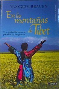 En las montañas del Tíbet. Una saga familiar marcada por la huída y la esperanza | 136287 | Brauen, Yangzom (1980- )