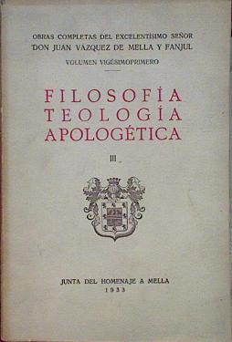 Filosofía, teología y apologética III  Obras completas Tomo XXI | 153816 | Juan Vazquez de Mella y Fanjul/Prólogo de Diego Tortosa