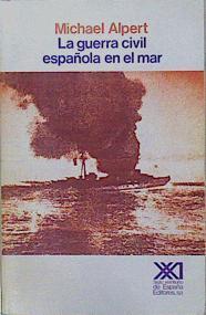 La Guerra civil española en el mar | 149411 | Alpert, Michael