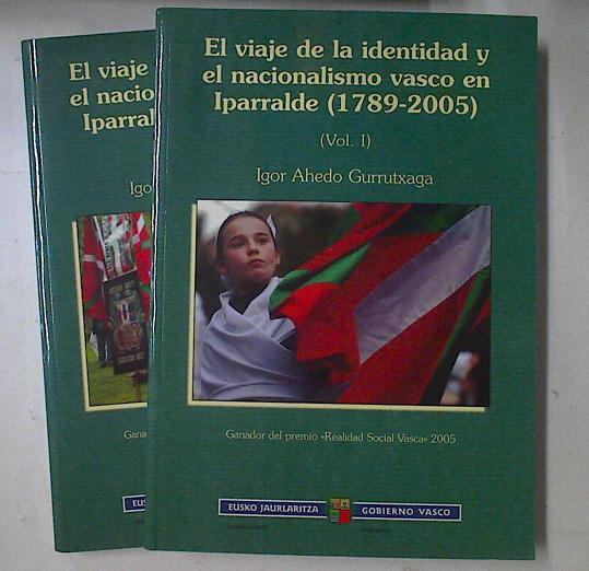 El viaje de la identidad y el nacionalismo vasco en Iparralde (1789-2005) 2 tomos (obra Completa) | 127129 | Ahedo Gurrutxaga, Igor