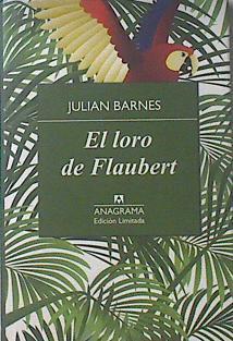 El loro de Flaubert | 119467 | Julian Barnes