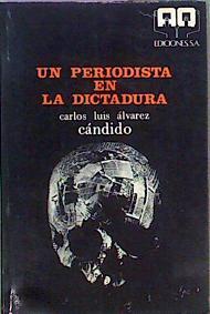 Un Periodista En La Dictadura | 62500 | Alvarez Carlos Luis (Cándido)