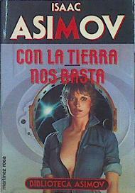 Con La Tierra Nos Basta | 44938 | Asimov Isaac
