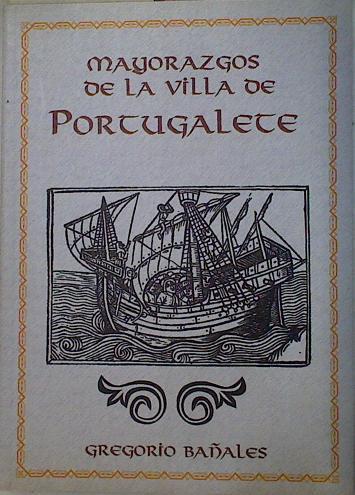 Los mayorazgos de la villa de Portugalete | 90599 | Bañales García, Gregorio Alfonso
