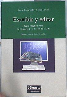 Escribir y editar : guía práctica para la redacción y la edición de textos | 143832 | Bizkarrondo Ibáñez Urrutia Cárdenas, Gema/Urrutia Cárdenas, Hernán