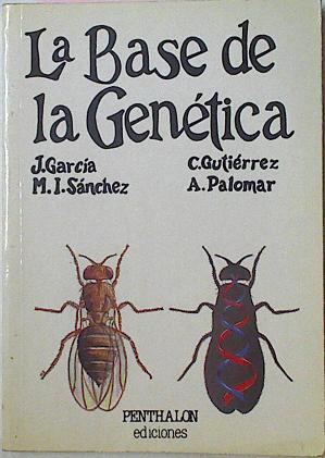 La Base De La Genetica | 39892 | J. García/M.I. Sánchez/C. Gutiérrez/A. Palomar