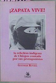¡zapata Vive! La Rebelion Indígena De Chiapas Contada Por Sus Protagonistas | 58322 | Rovira Guiomar
