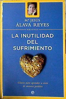 La inutilidad del sufrimiento | 104573 | Álava Reyes, Mª Jesús