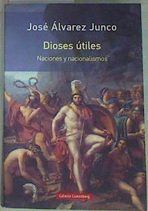 Dioses útiles : artículos sobre el nacionalismo | 158010 | Álvarez Junco, José