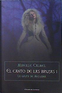 El canto de las brujas 1 . La gruta de Melusina | 139156 | Calmel, Mireille (1964- )
