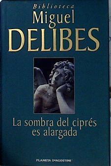 La sombra del ciprés es alargada | 142453 | Delibes, Miguel