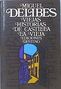 Viejas historias de Castilla la Vieja | 117763 | Delibes, Miguel