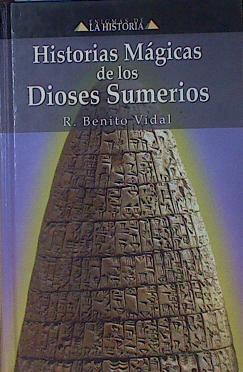 Historias mágicas de los dioses sumerios | 153947 | Benito Vidal, Ramón