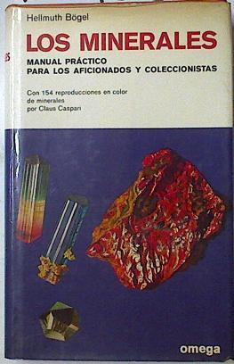 Los minerales: manual práctico para los aficionados y coleccionistas | 127695 | Bogel, Hellmuth