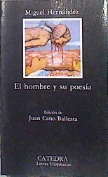 El hombre y su poesía | 139978 | Hernández, Miguel/Juan cano BallestA, Edición de