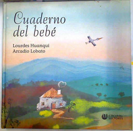 Cuaderno del bebé: tiempo de asombros | 135155 | Huanqui Talavera, Lourdes/Ilustraciones, Arcadio Lobato