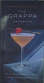 The Grappa Handbook Featuring 45 Cocktail recipes | 152588 | Hopewell Smith, Nick/Nardini Destillery