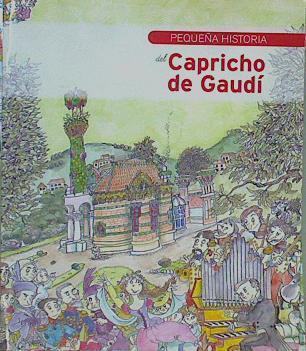 Pequeña historia del Capricho de Gaudí | 153677 | Ubach Dorca, Mercè/ilustrado por Pilarin Bayes