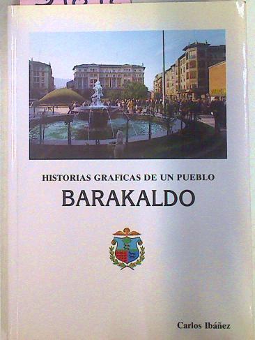 Historias Gráficas De Un Pueblo : Barakaldo | 51872 | Ibáñez Carlos