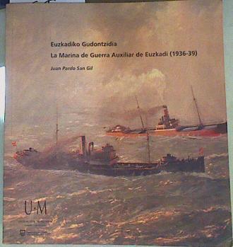 Euzkadiko Gudontzidia, 1936-1939 - La marina de guerra auxiliar vasca, 1936-1939 | 158365 | Pardo San Gil, Juan