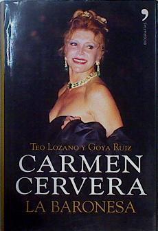 Carmen Cervera : la baronesa | 147243 | Lozano, Teo/Ruiz García, Gregoria
